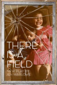 A poster for the theatrical play "There Is A Field".